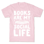 Books Are My Social Life T-Shirt