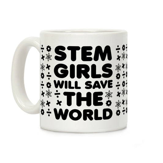 STEM Girls Will Save the World Coffee Mug