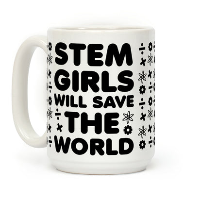 STEM Girls Will Save the World Coffee Mug
