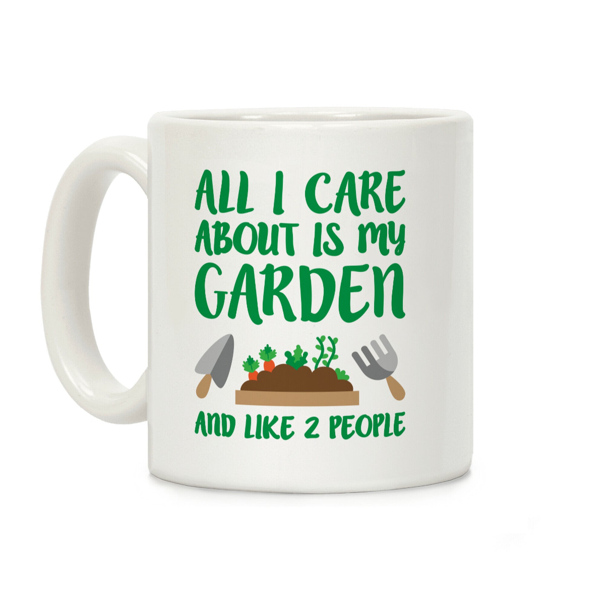 All I Care About Is My Garden And Like 2 People Coffee Mug