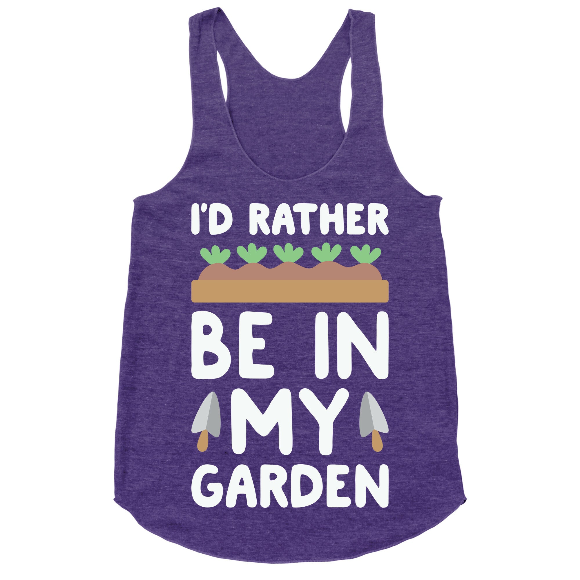 I'd Rather Be In My Garden Racerback Tank