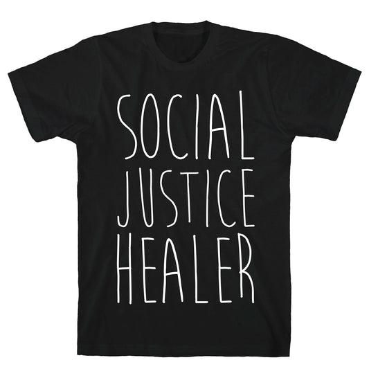 Social Justice Healer T-Shirt