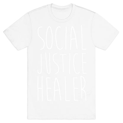 Social Justice Healer T-Shirt