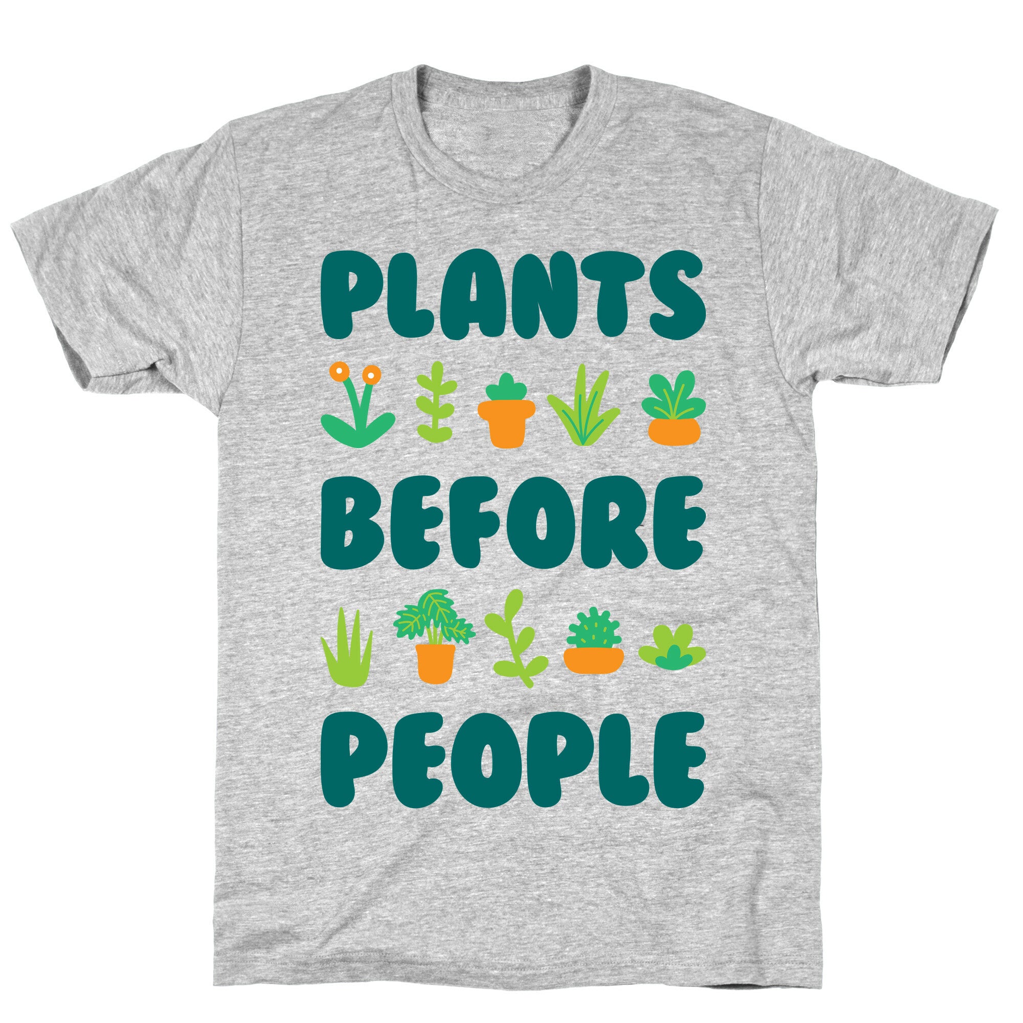 Plants Before People T-Shirt