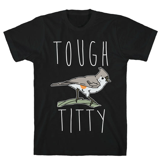 Tough Titty T-Shirt