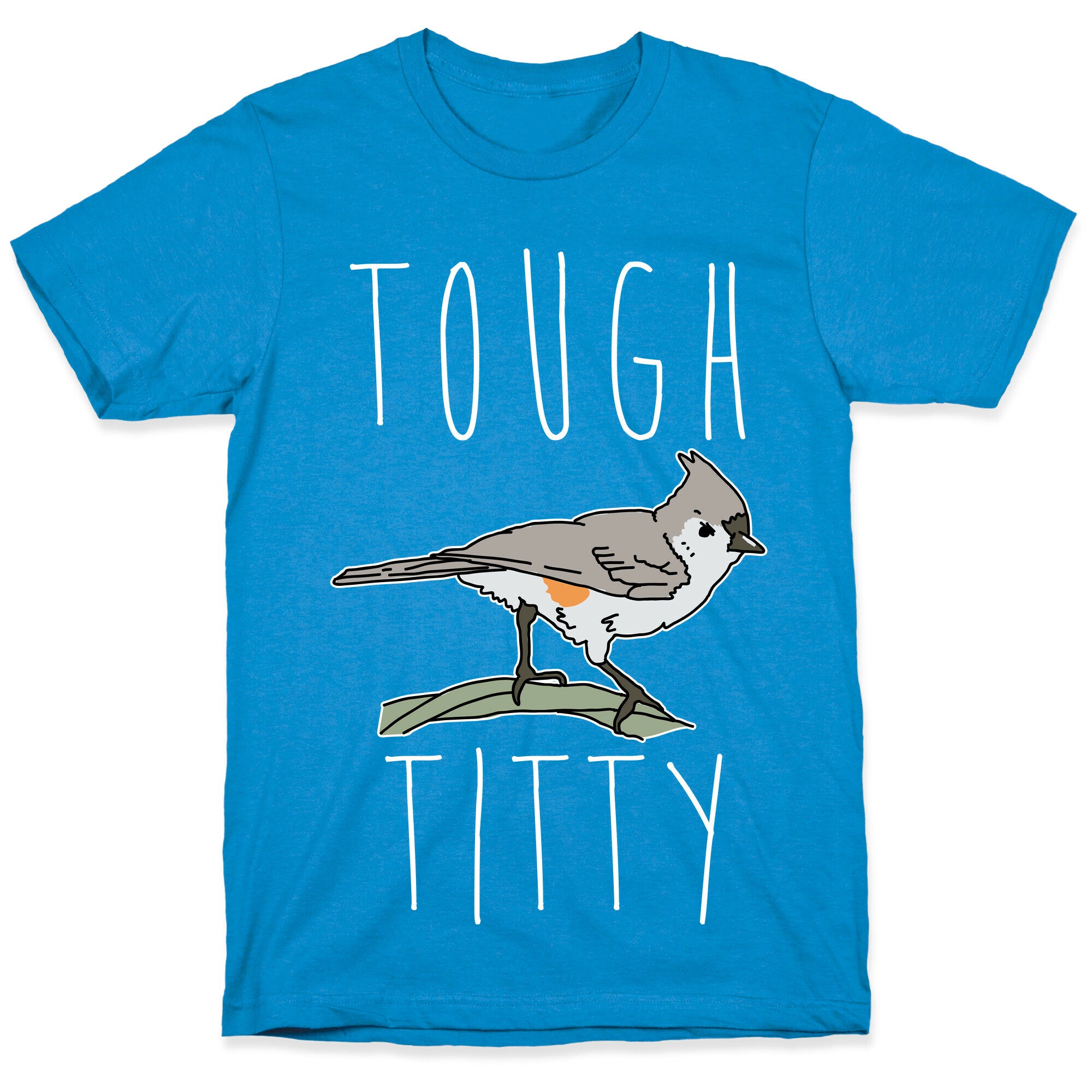 Tough Titty T-Shirt