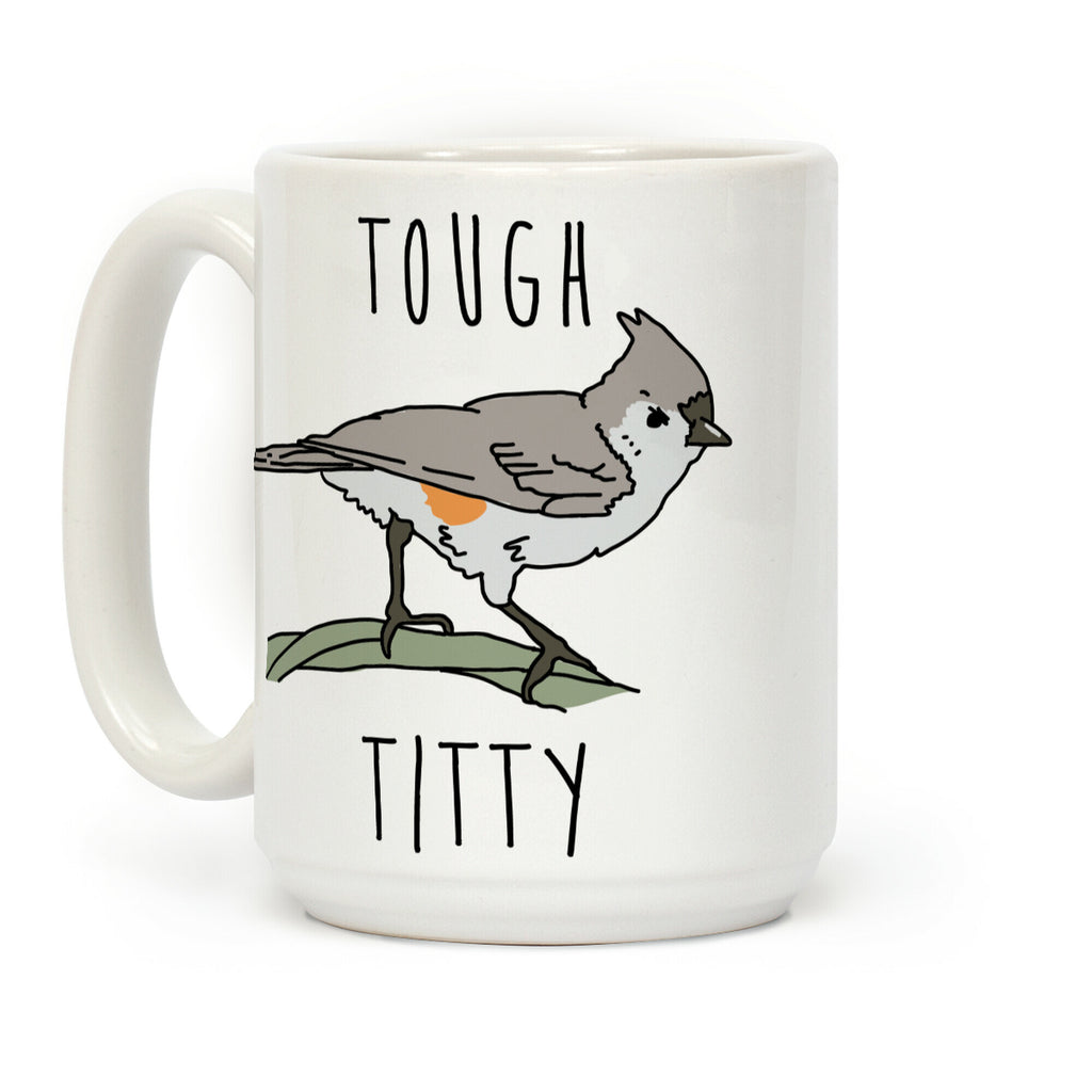 Tough Titty Coffee Mug