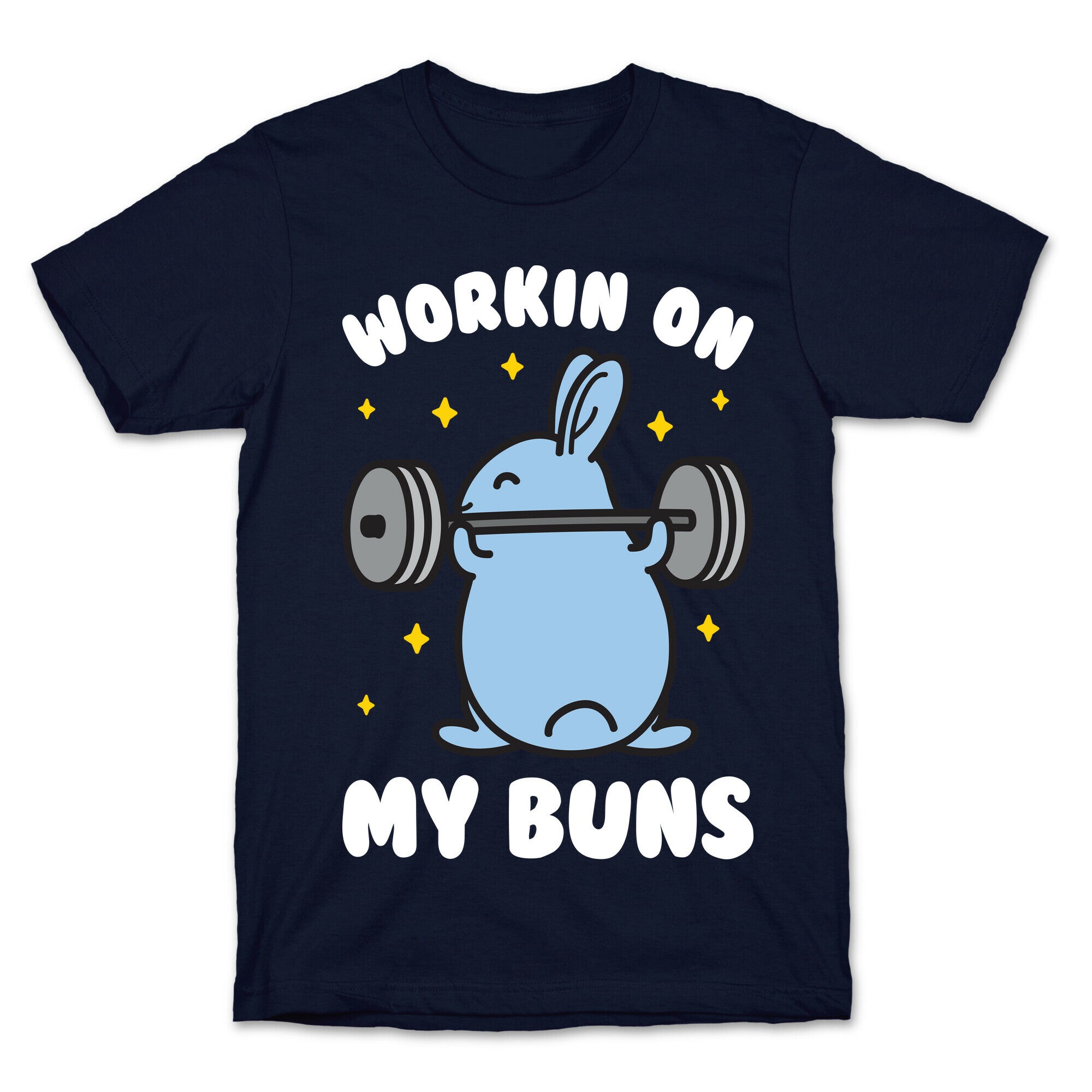 Workin On My Buns T-Shirt