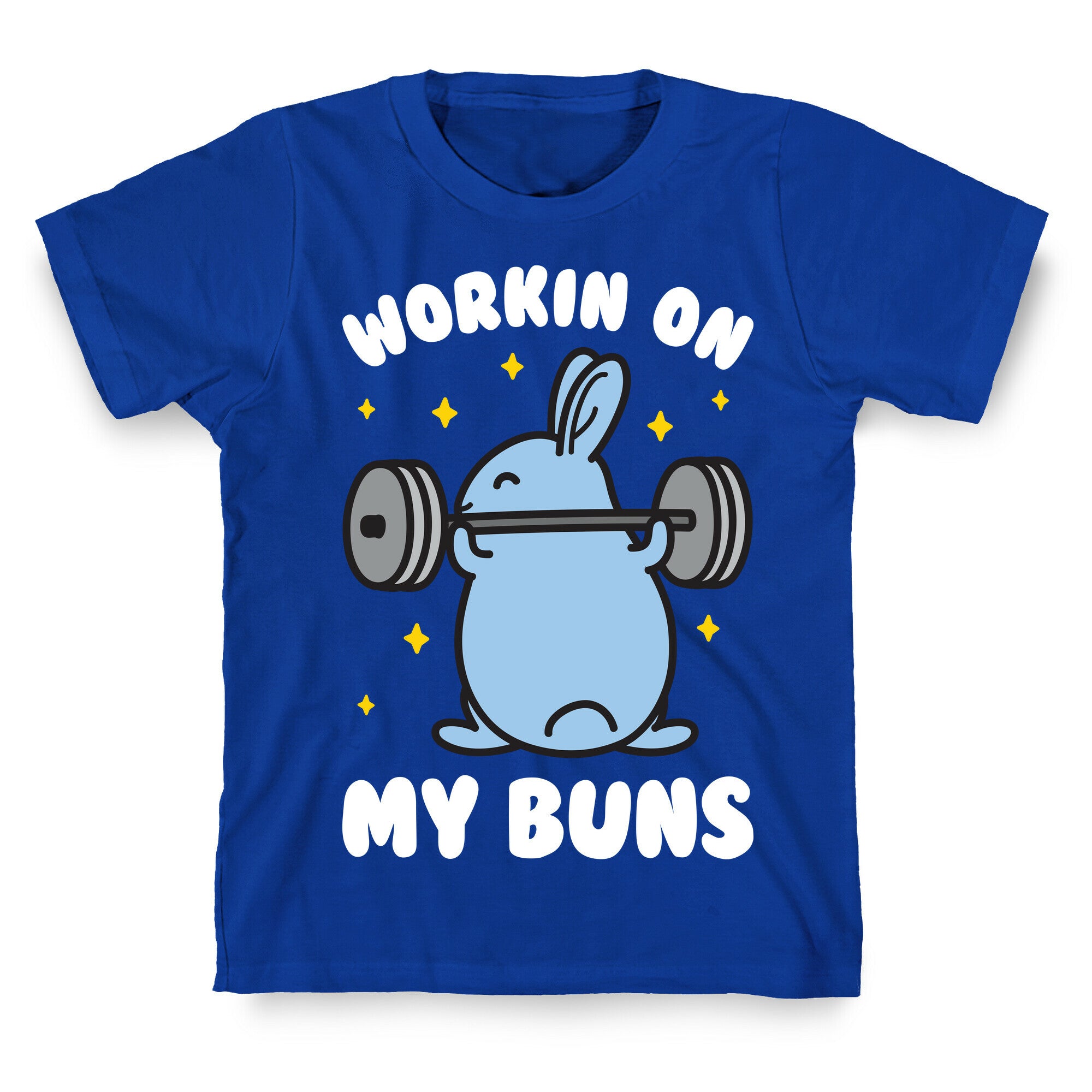 Workin On My Buns T-Shirt