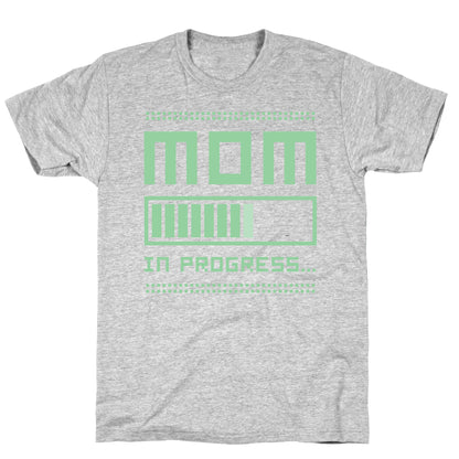 Mom in Progress T-Shirt