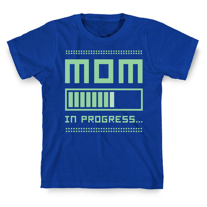 Mom in Progress T-Shirt