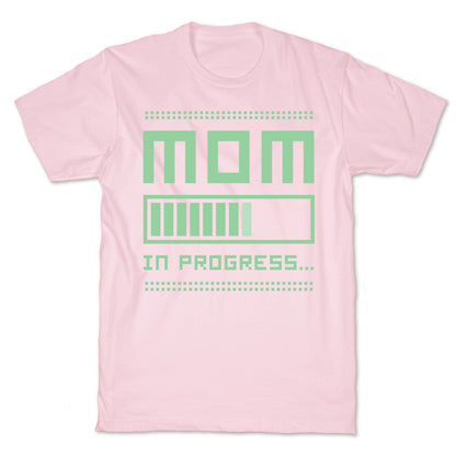 Mom in Progress T-Shirt