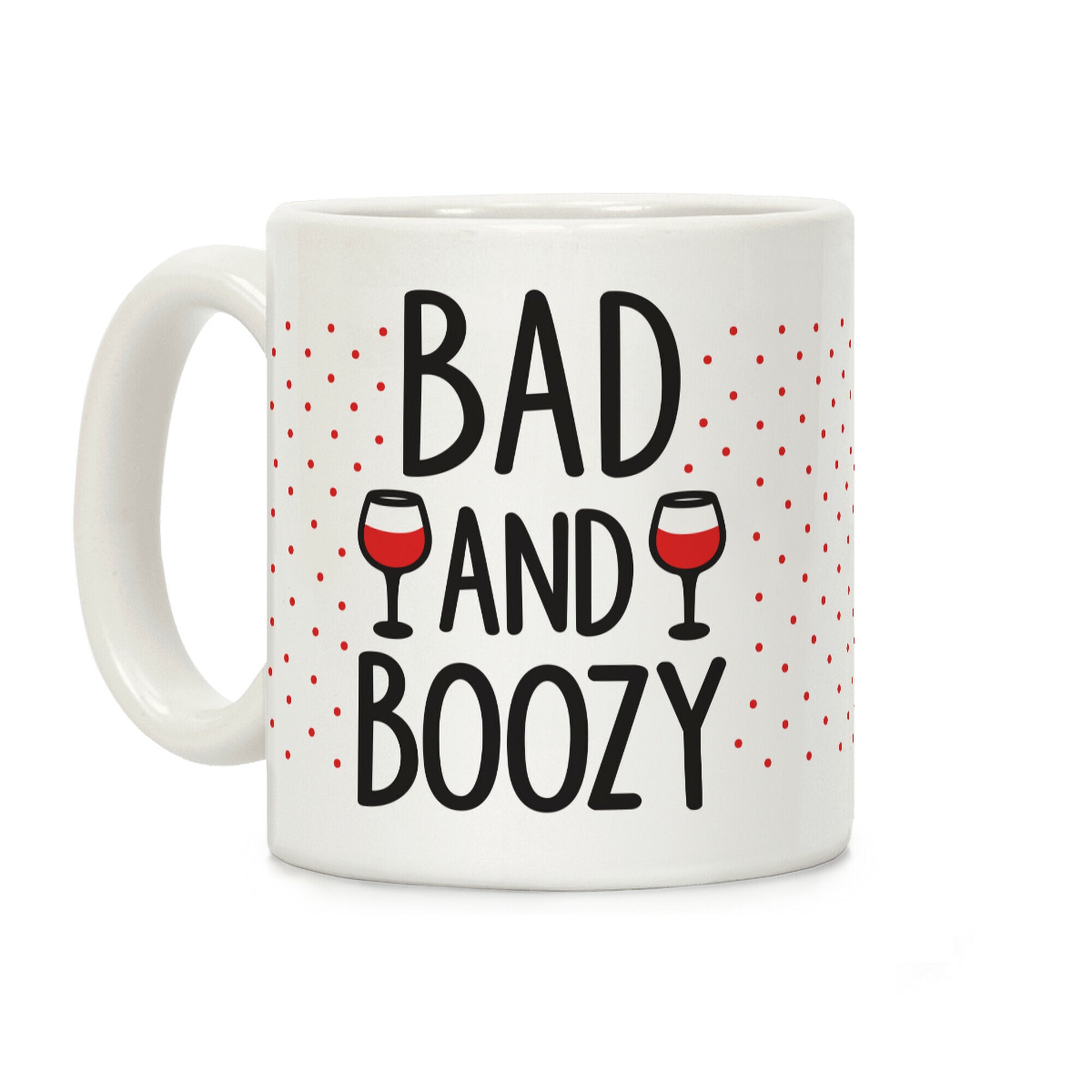 Bad And Boozy Coffee Mug