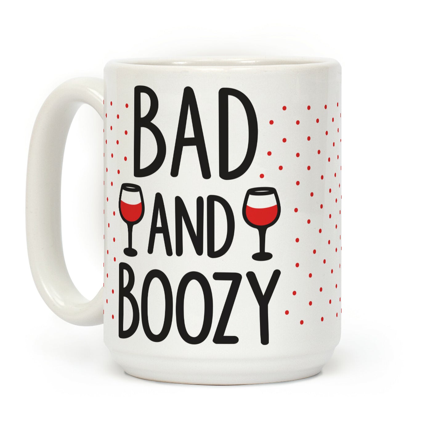 Bad And Boozy Coffee Mug