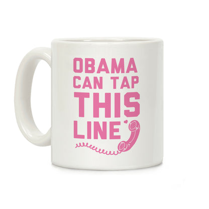 Obama Can Tap This Line Coffee Mug