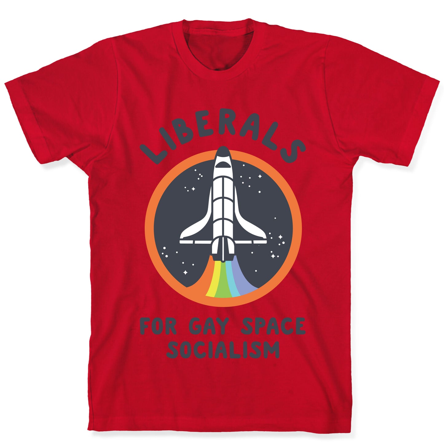 Liberals For Gay Space Socialism T-Shirt