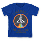 Liberals For Gay Space Socialism T-Shirt