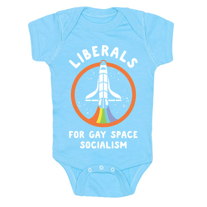 Liberals For Gay Space Socialism Baby One Piece