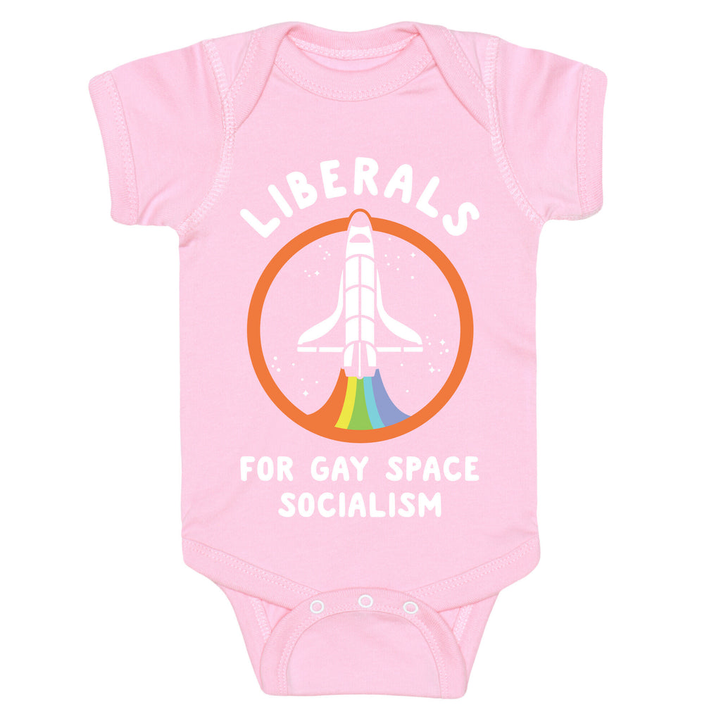 Liberals For Gay Space Socialism Baby One Piece