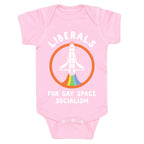 Liberals For Gay Space Socialism Baby One Piece