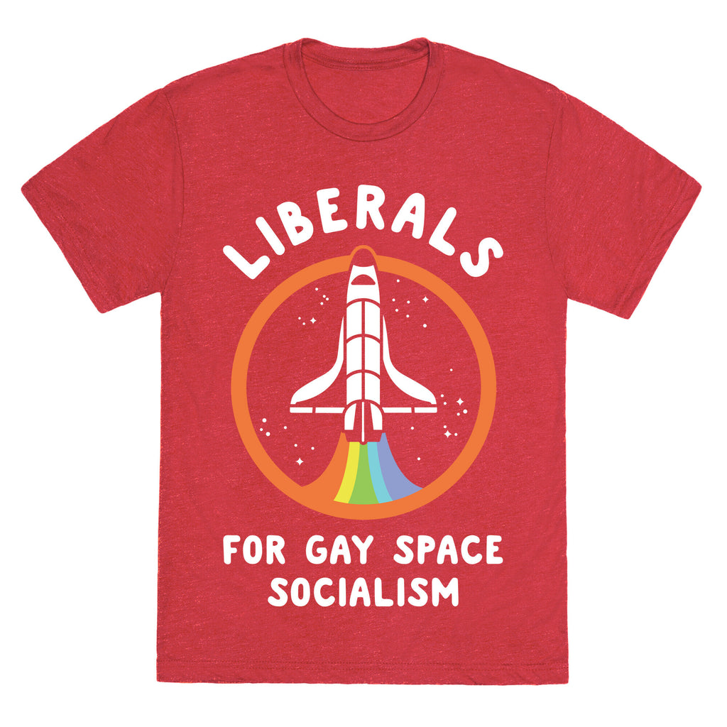 Liberals For Gay Space Socialism Unisex Triblend Tee