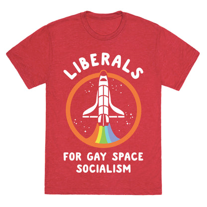 Liberals For Gay Space Socialism Unisex Triblend Tee