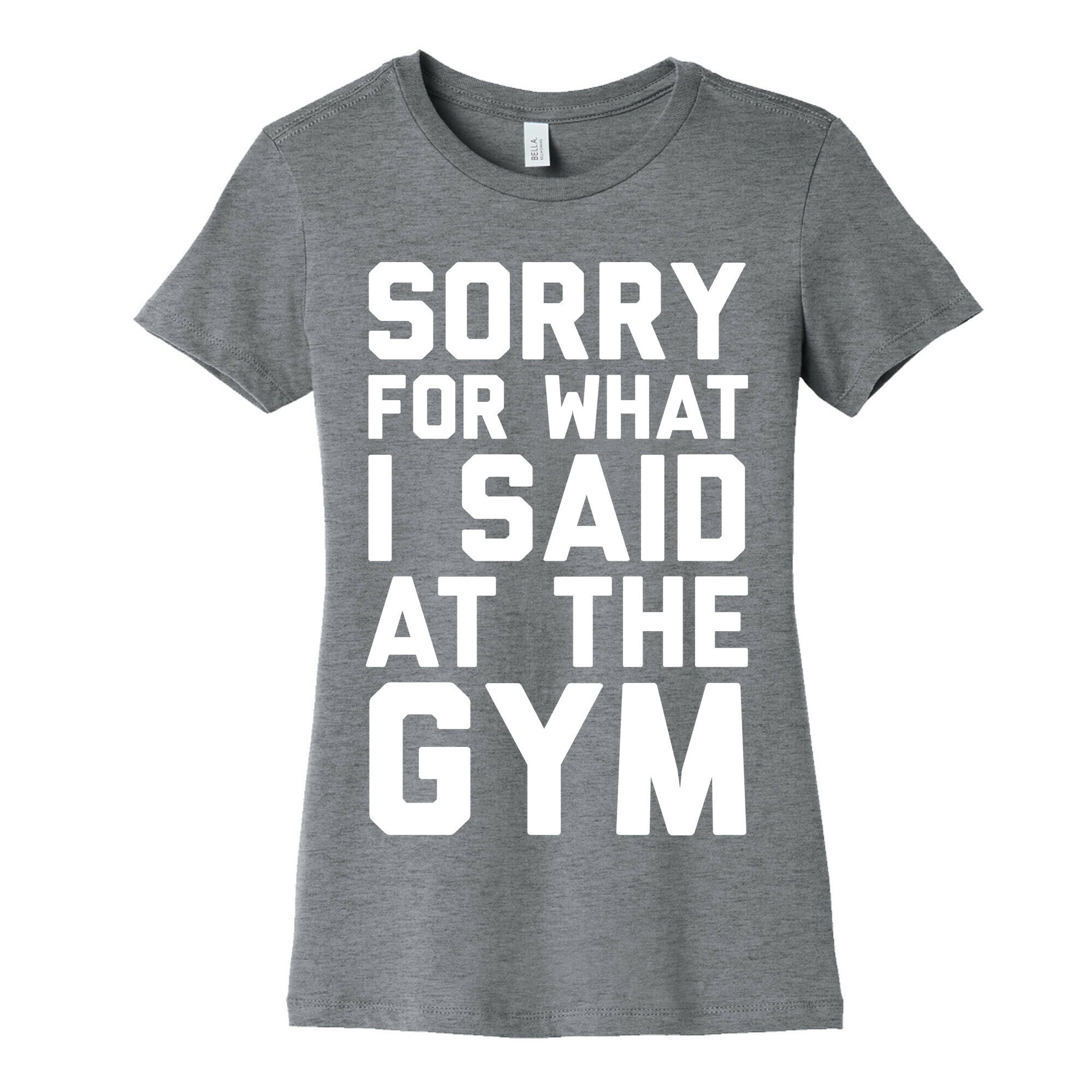 Sorry For What I Said At The Gym Women's Cotton Tee