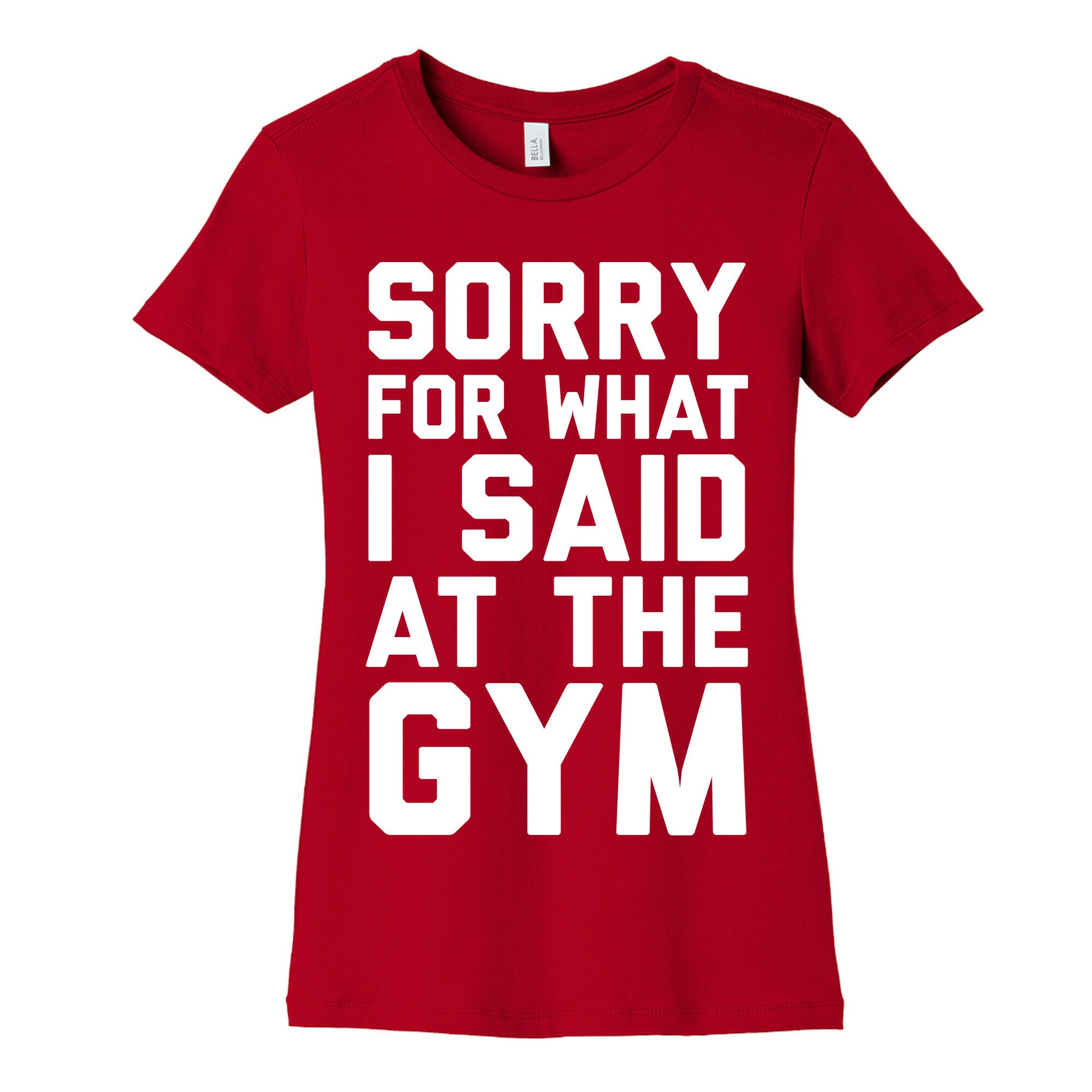 Sorry For What I Said At The Gym Women's Cotton Tee