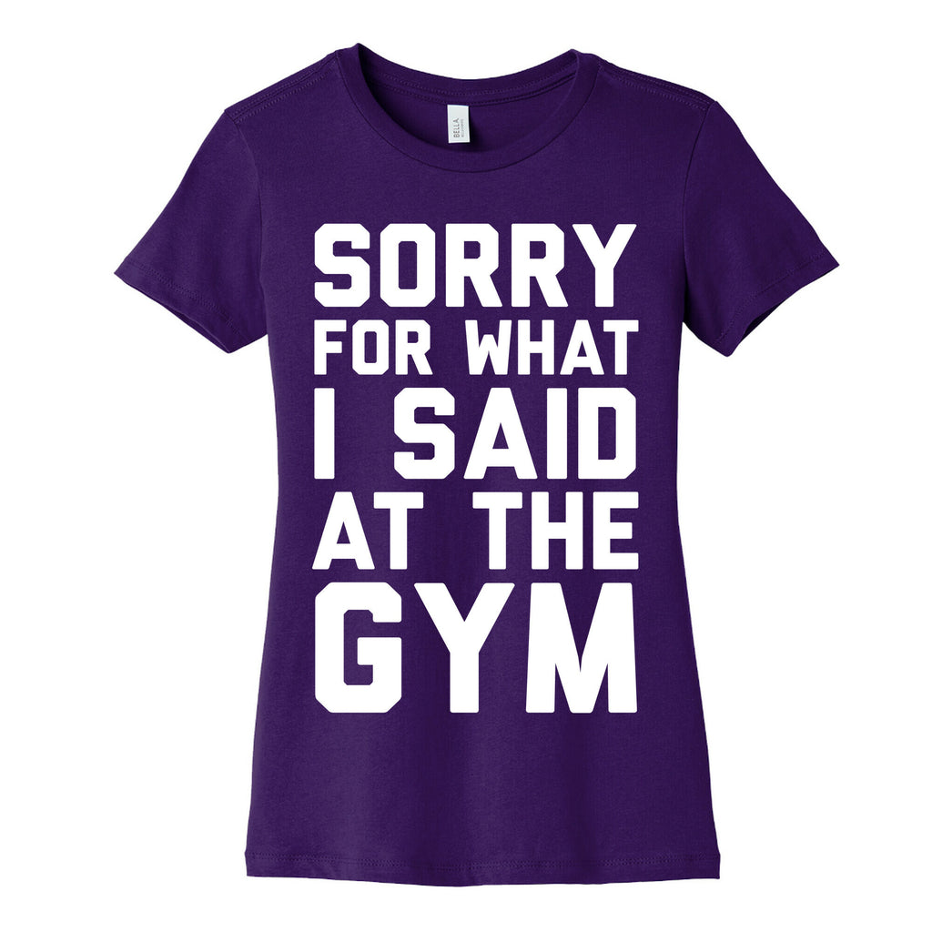 Sorry For What I Said At The Gym Women's Cotton Tee