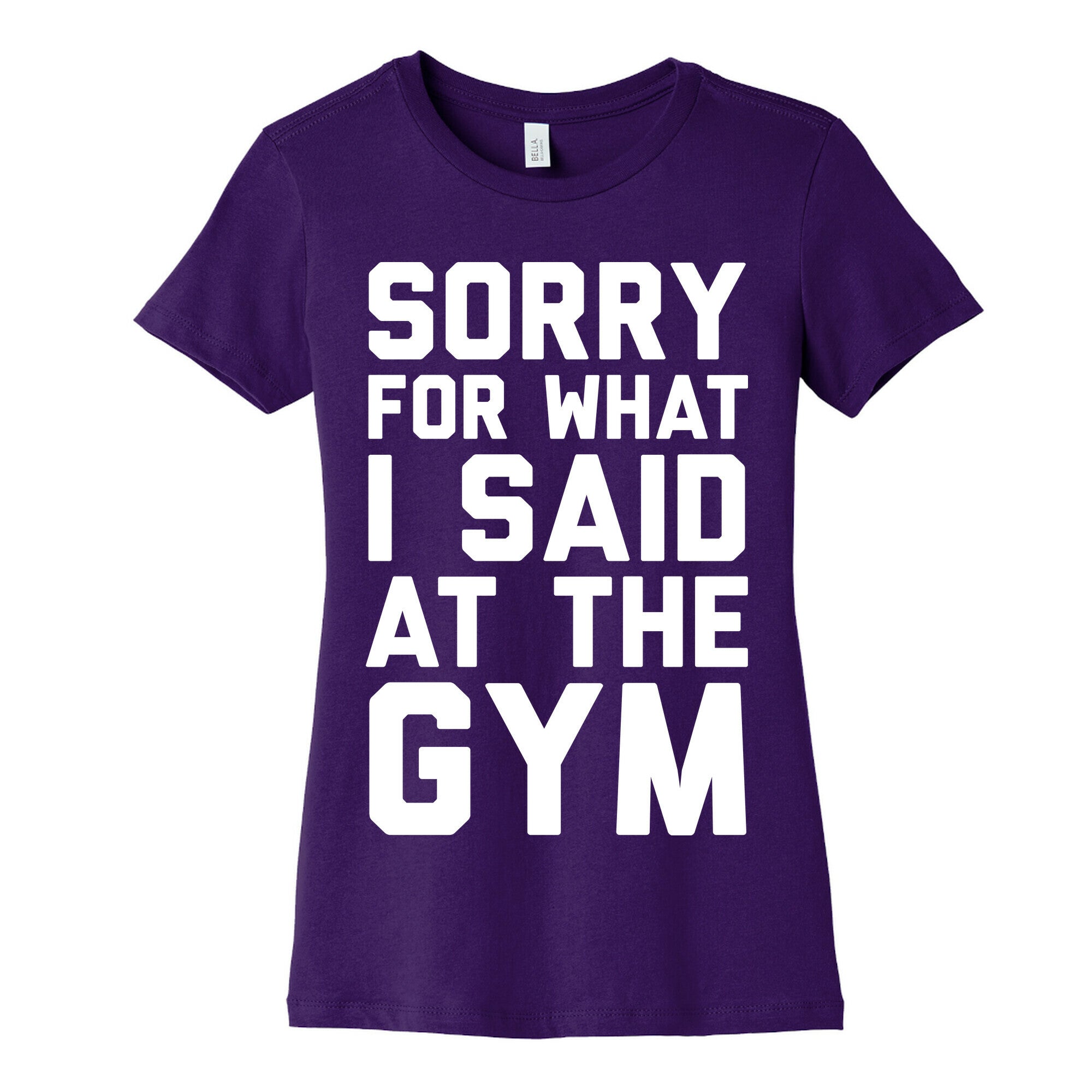 Sorry For What I Said At The Gym Women's Cotton Tee