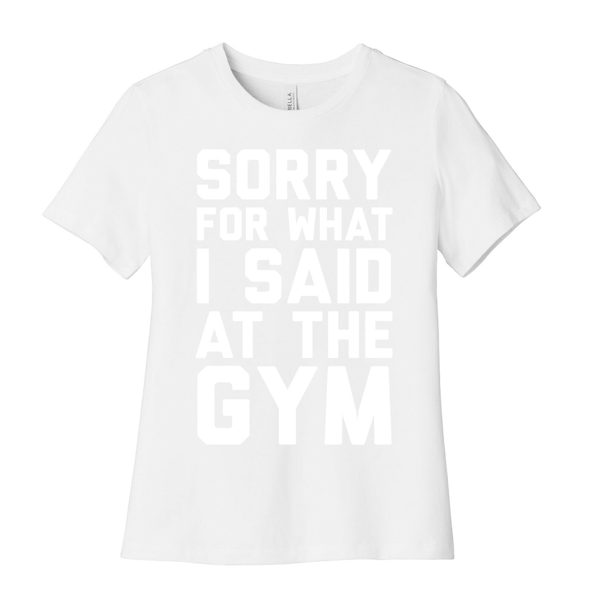 Sorry For What I Said At The Gym Women's Cotton Tee