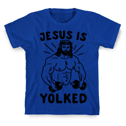 Jesus Is Yolked  T-Shirt