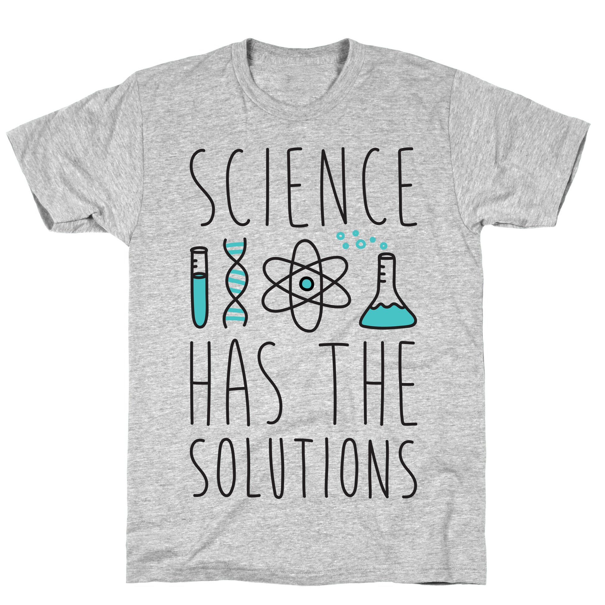 Science Has The Solutions T-Shirt