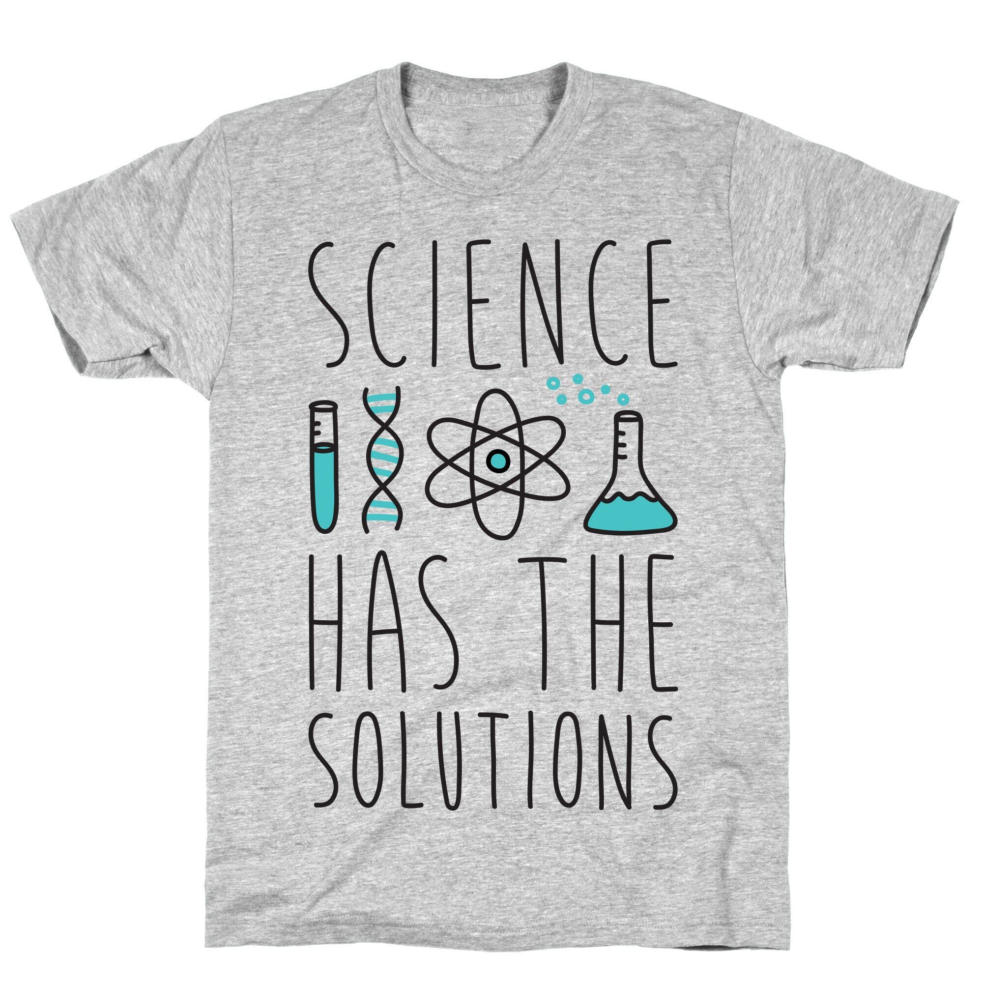 Science Has The Solutions T-Shirt
