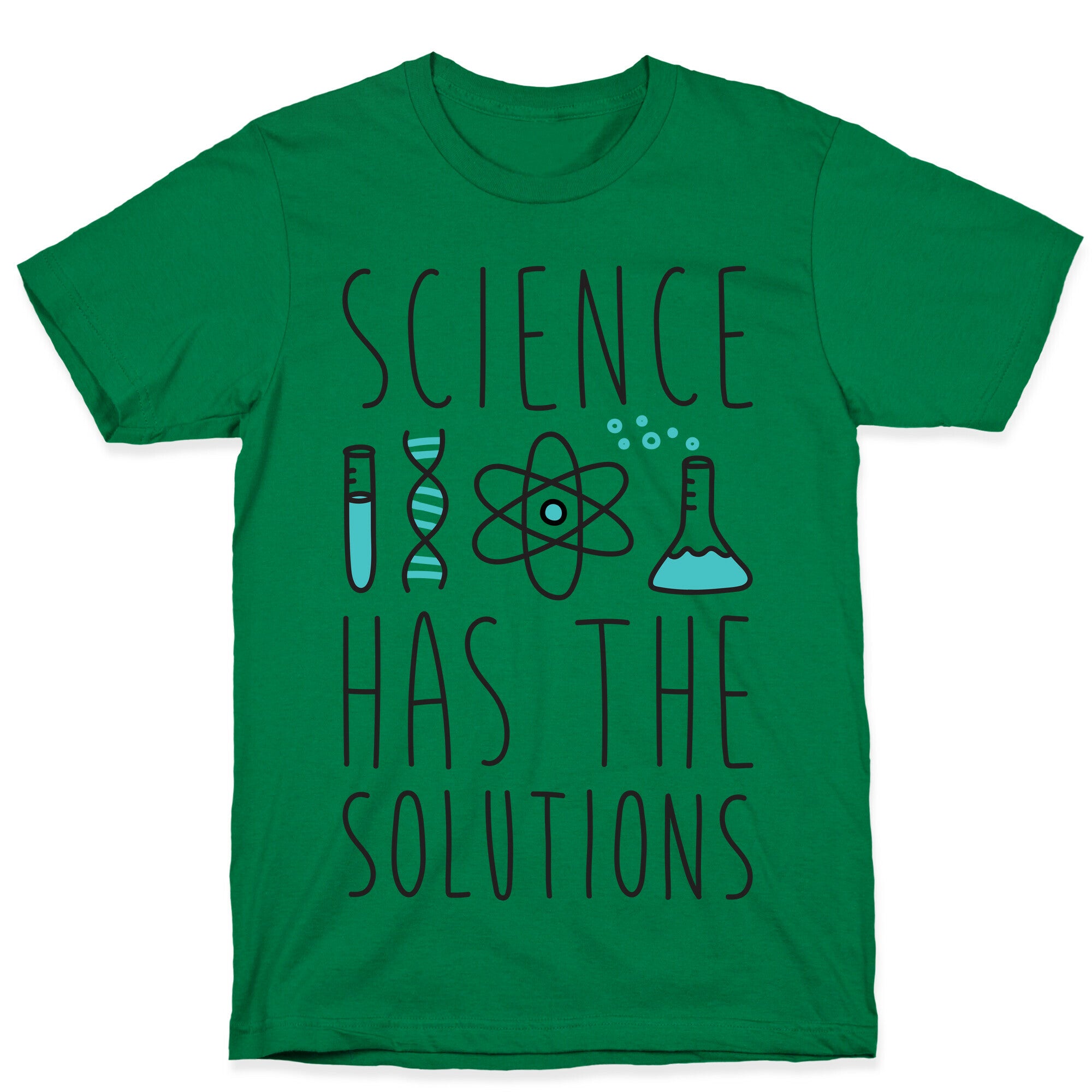 Science Has The Solutions T-Shirt