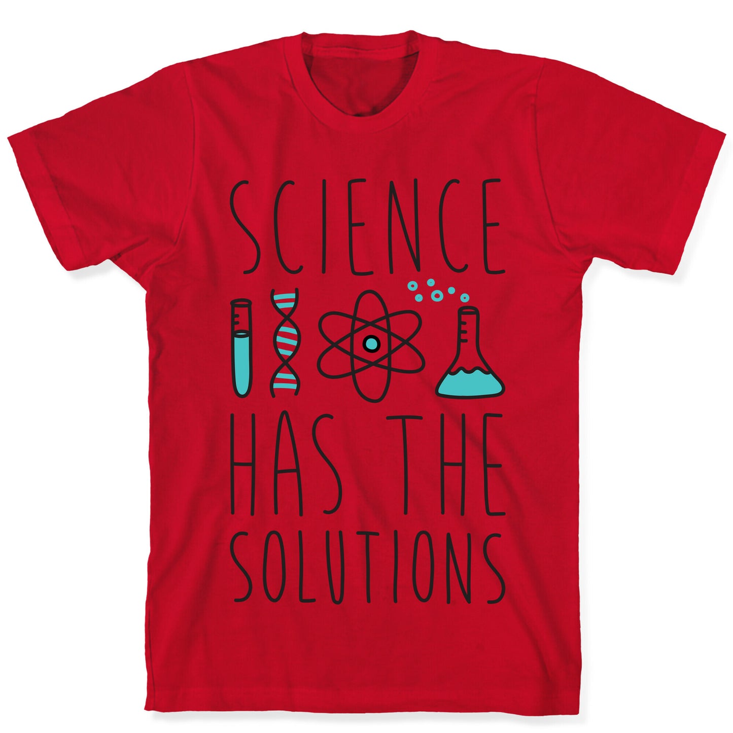 Science Has The Solutions T-Shirt