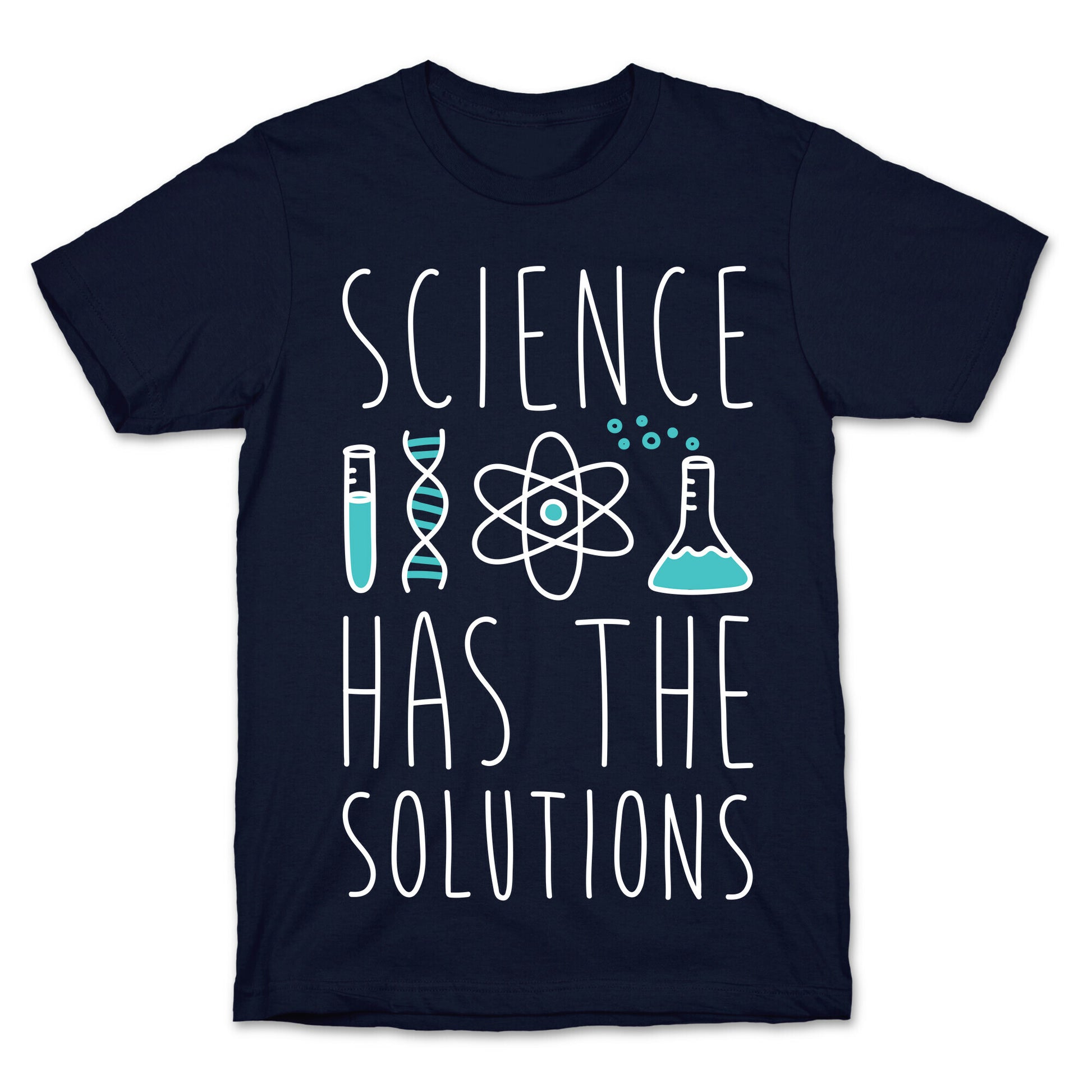 Science Has The Solutions T-Shirt