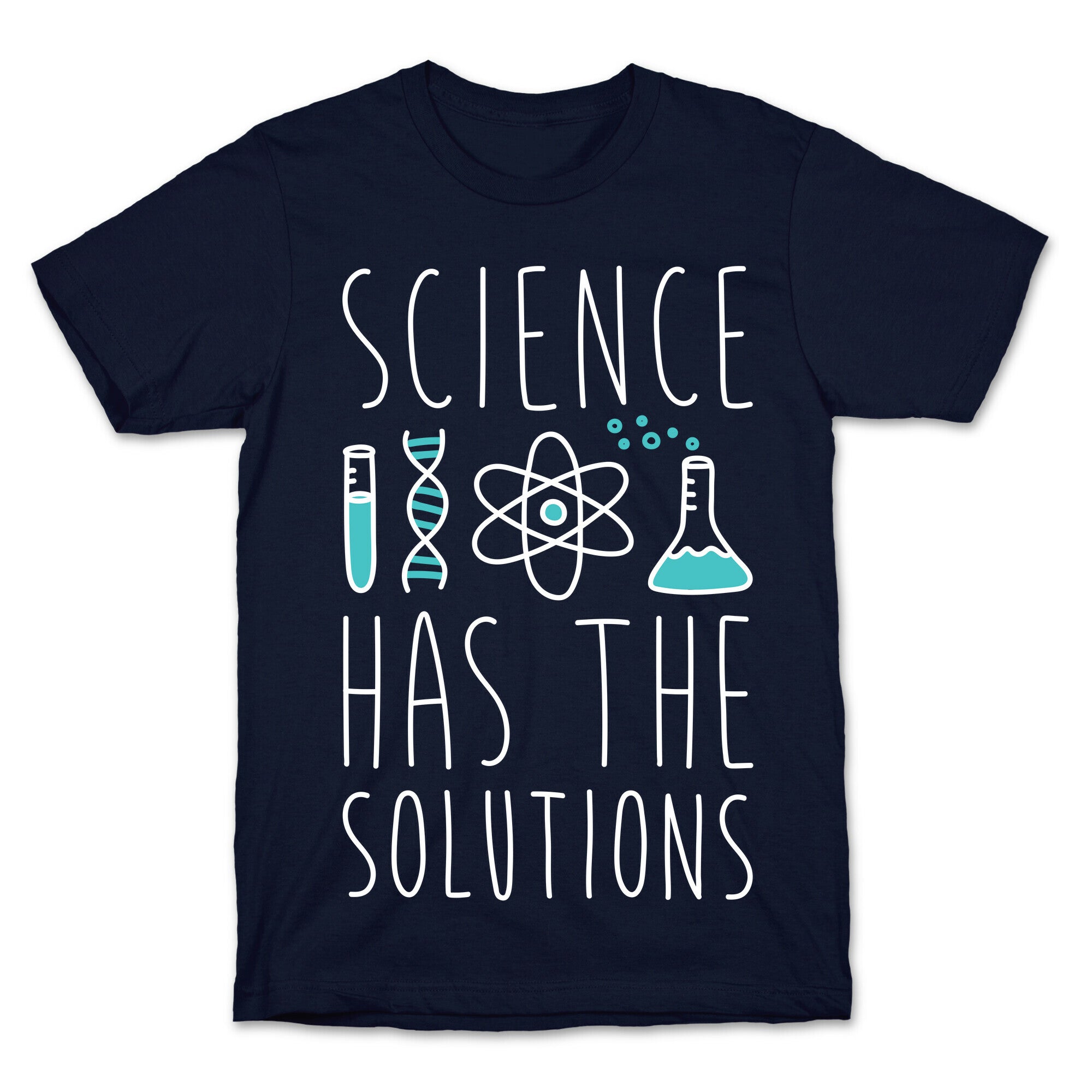 Science Has The Solutions T-Shirt