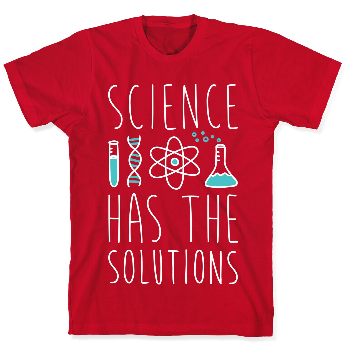 Science Has The Solutions T-Shirt