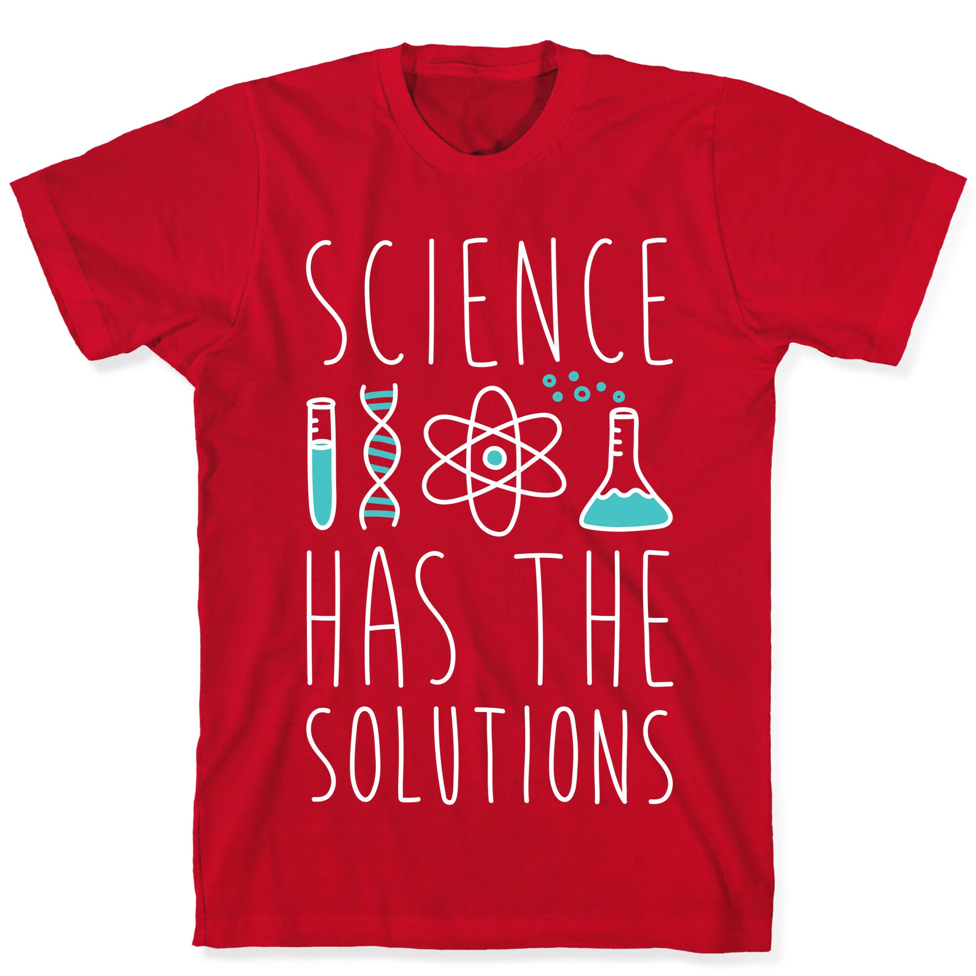 Science Has The Solutions T-Shirt