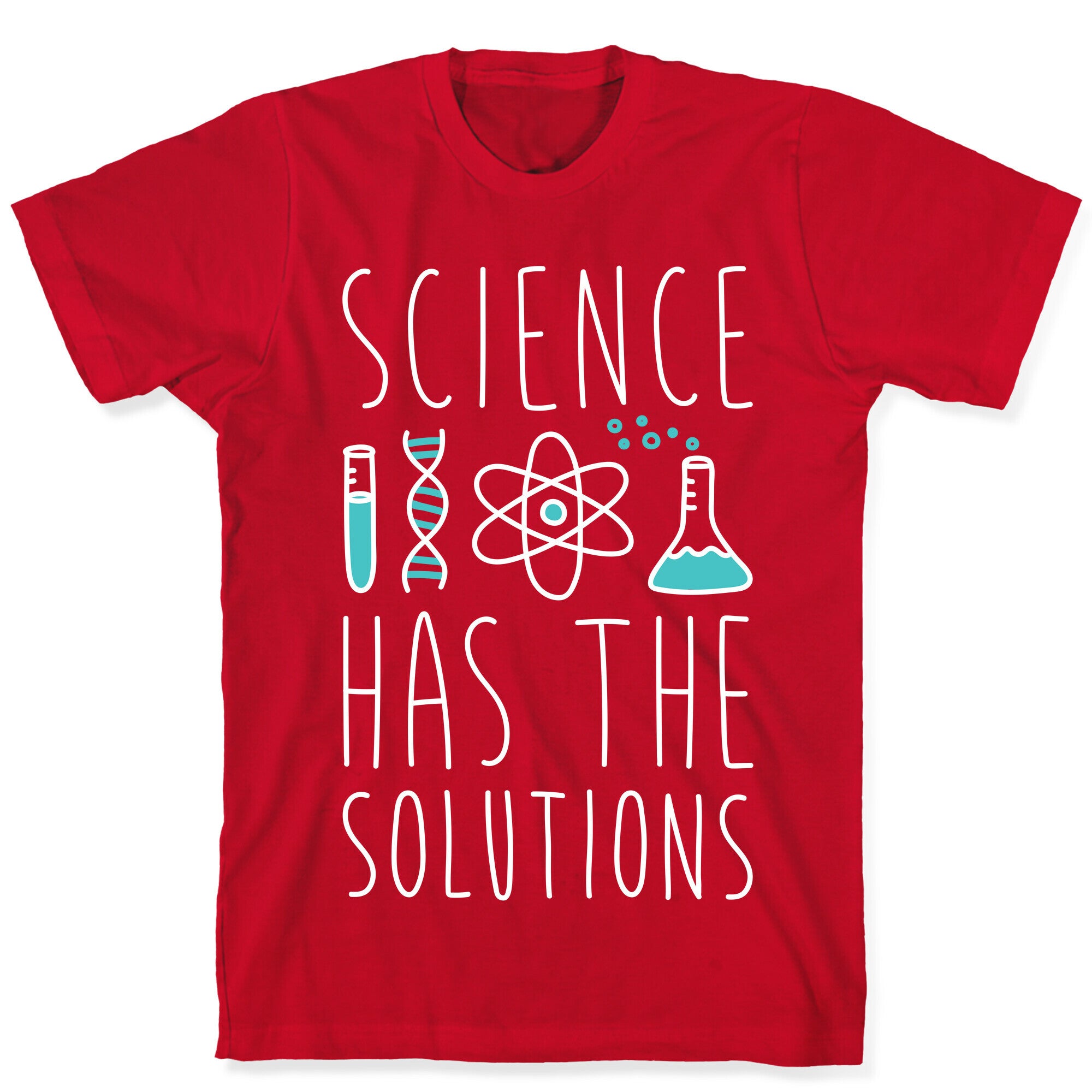 Science Has The Solutions T-Shirt