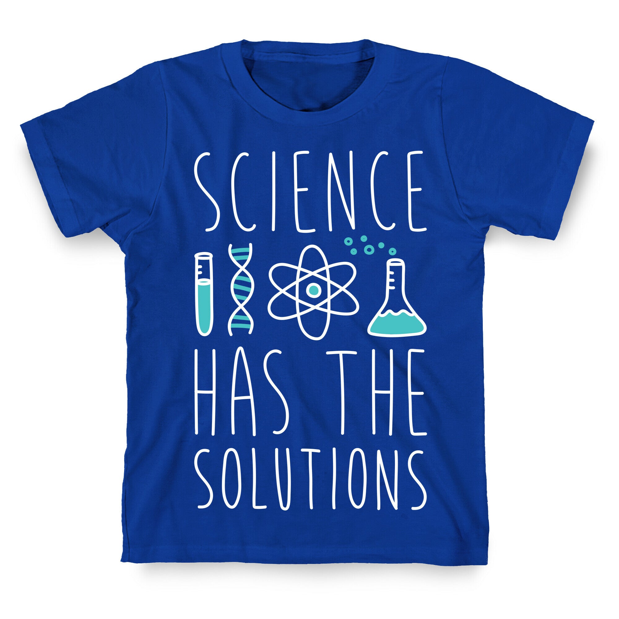 Science Has The Solutions T-Shirt