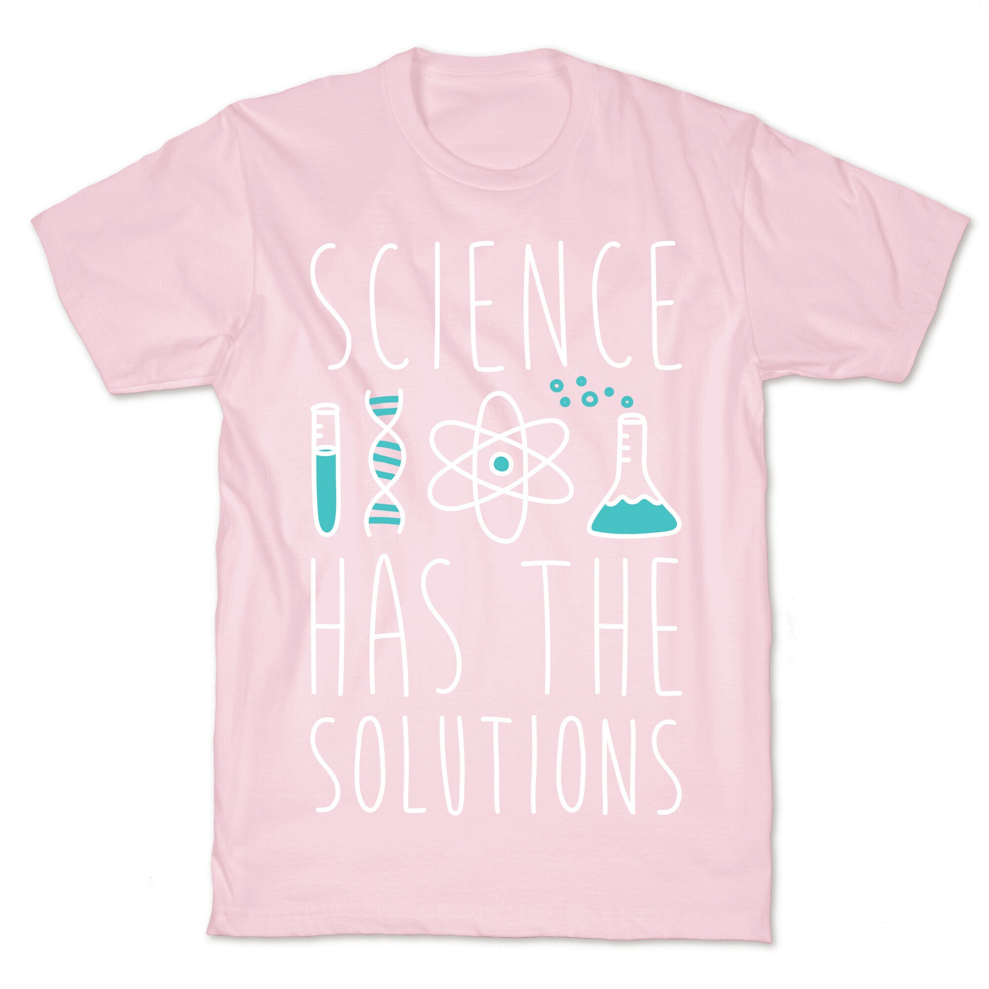 Science Has The Solutions T-Shirt