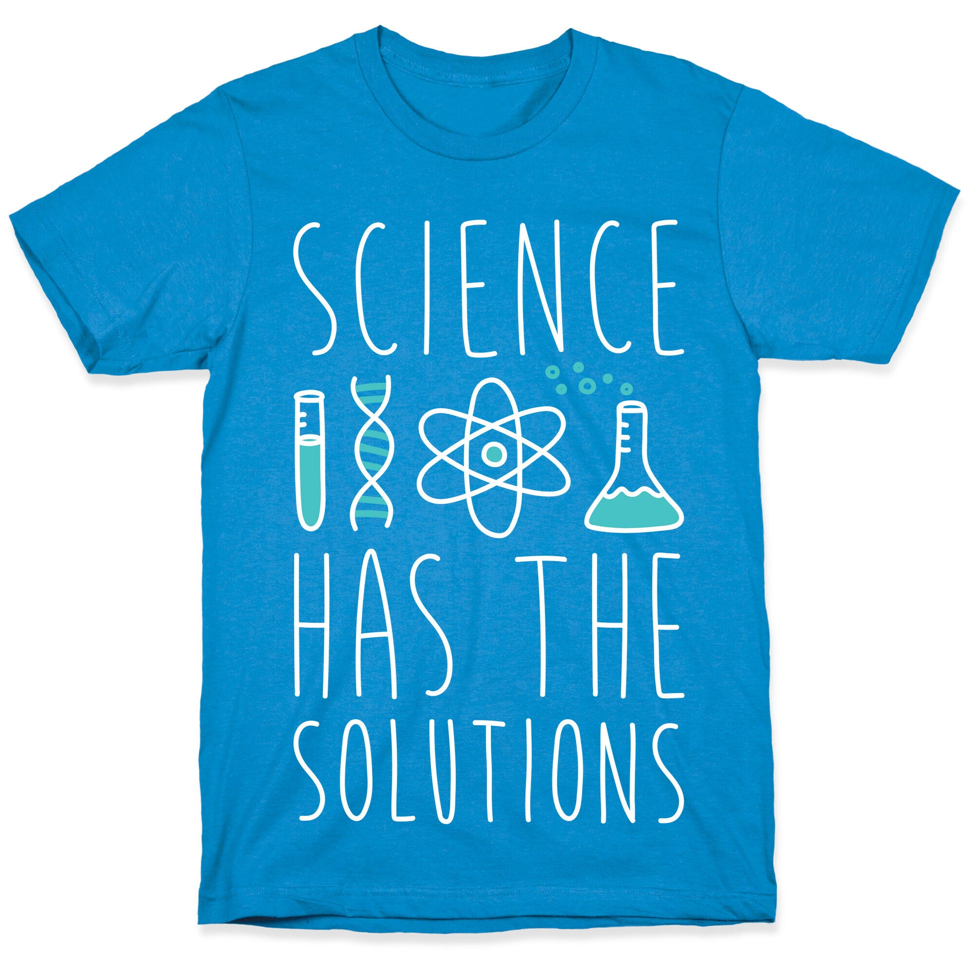 Science Has The Solutions T-Shirt