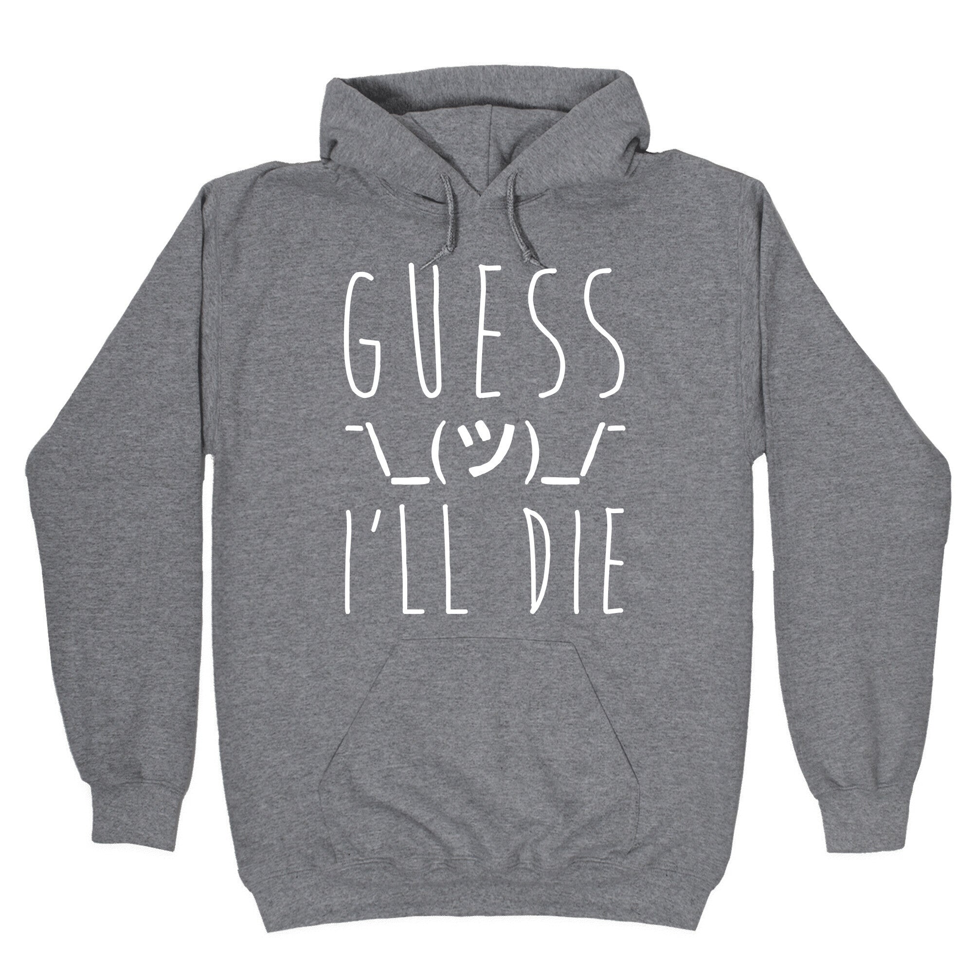Guess I'll Die White Print Hoodie