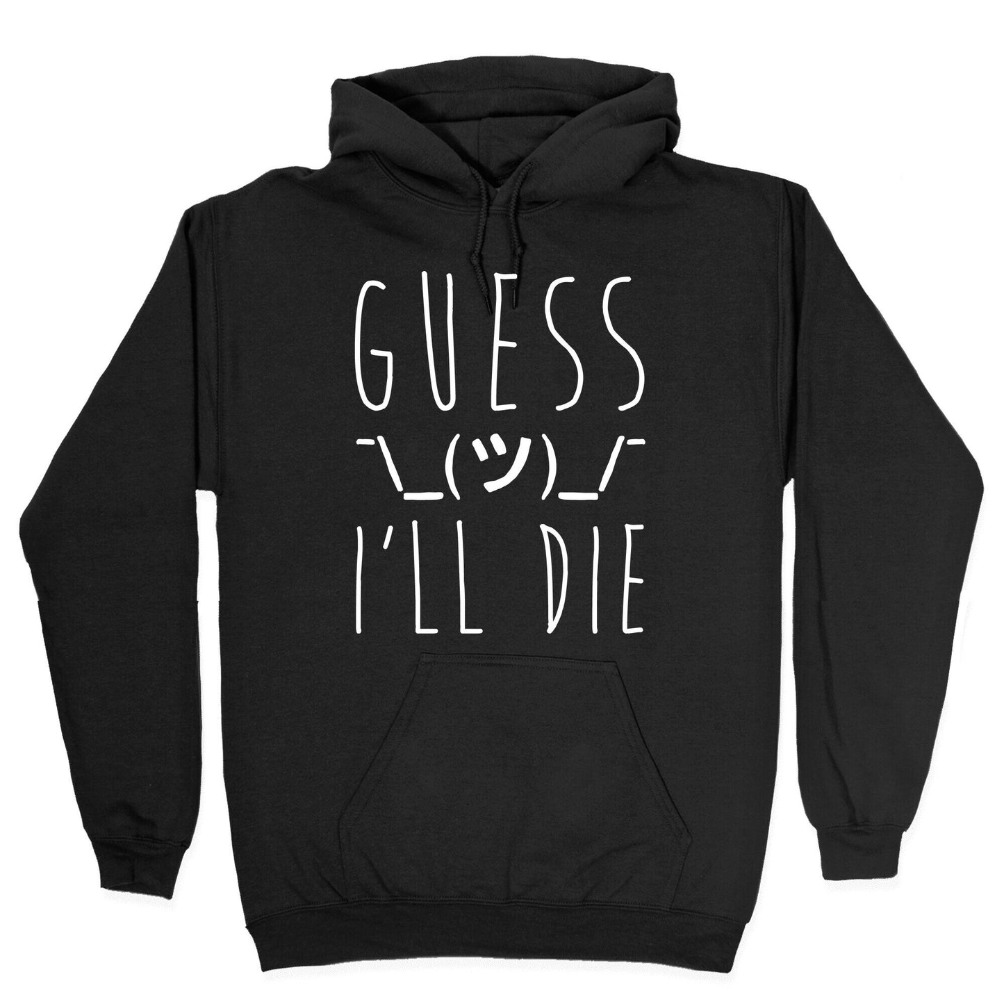 Guess I'll Die White Print Hoodie
