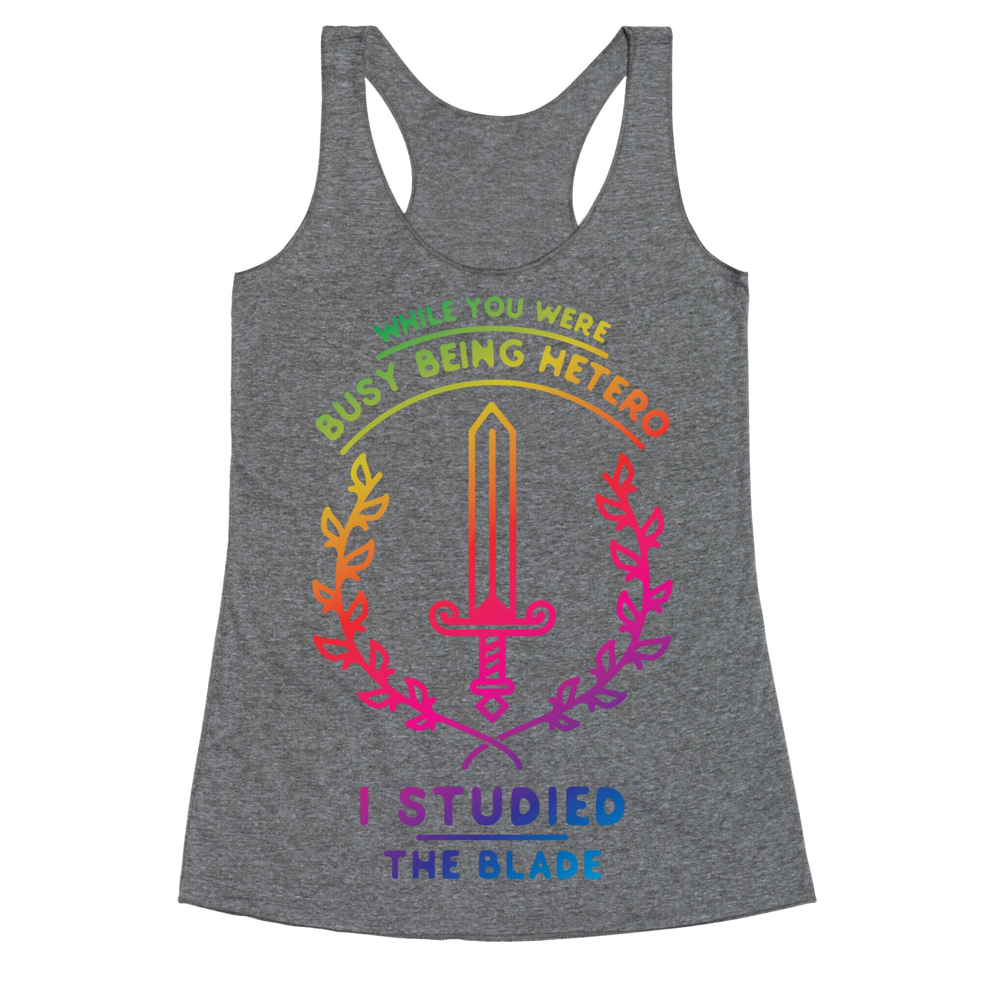 While You Were Busy Being Hetero Racerback Tank