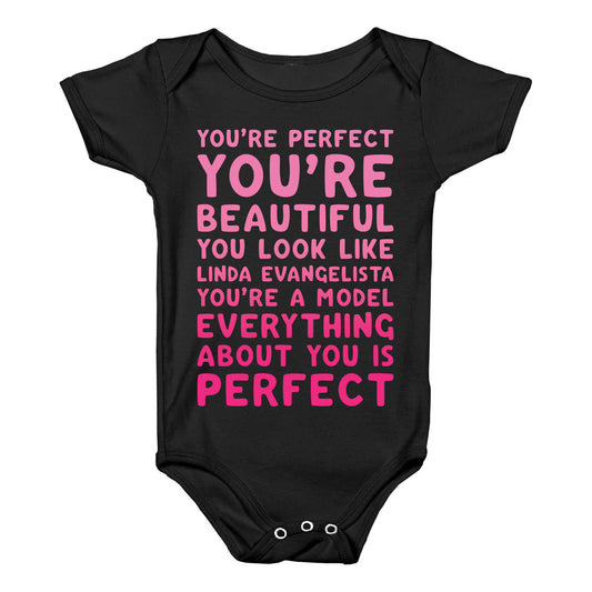 You're Beautiful You Look Like Linda Evangelista White Print Baby One Piece