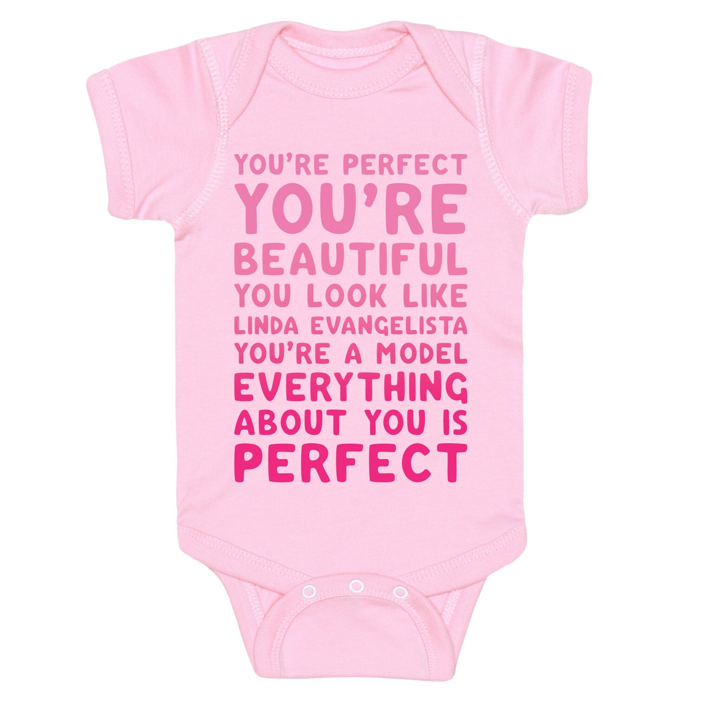 You're Beautiful You Look Like Linda Evangelista White Print Baby One Piece