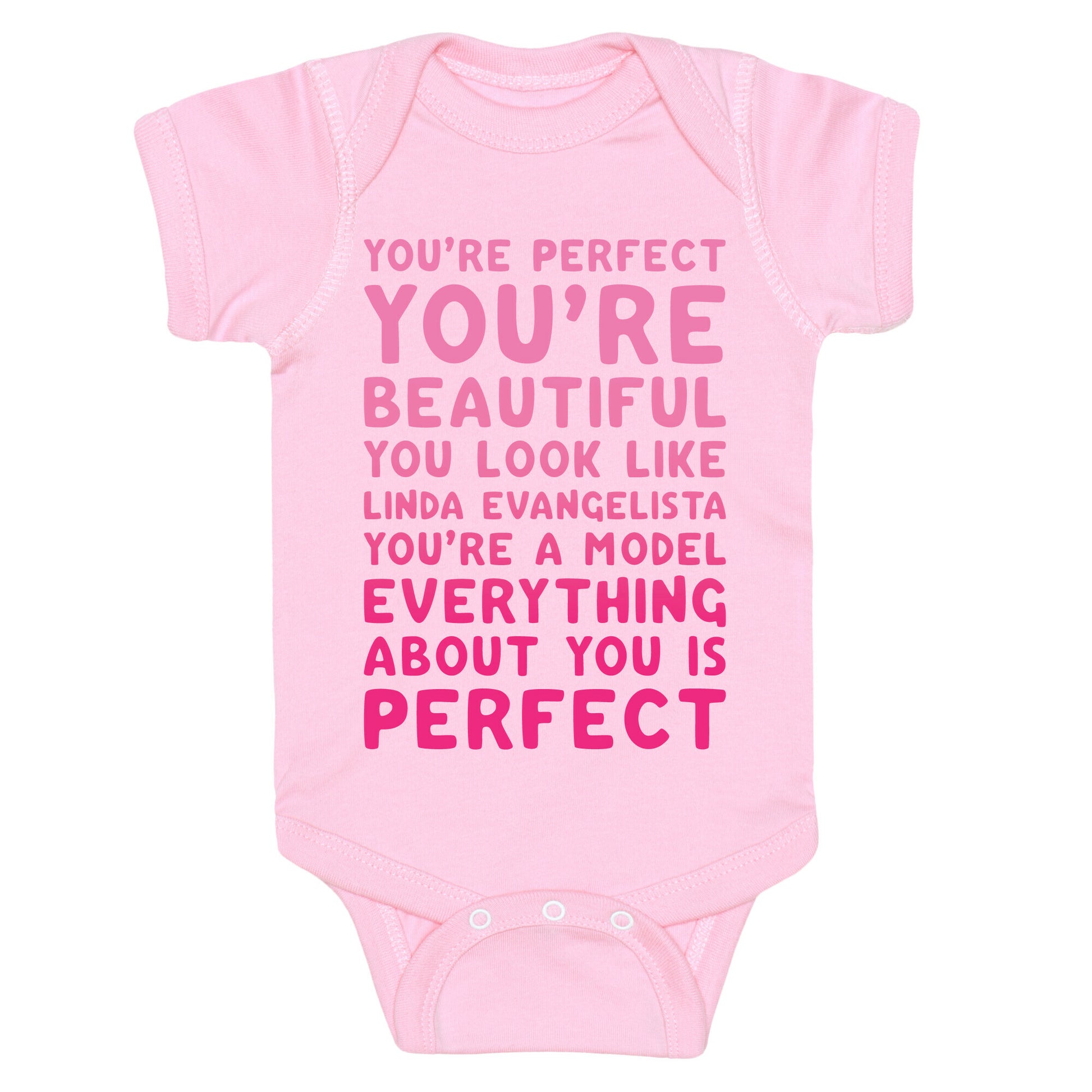 You're Beautiful You Look Like Linda Evangelista White Print Baby One Piece